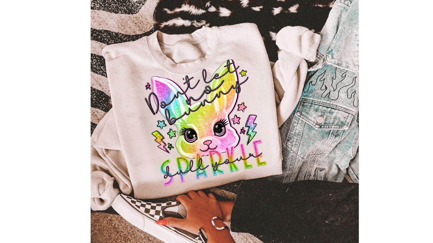 DONT LET ANY BUNNY DULL SPARKLE