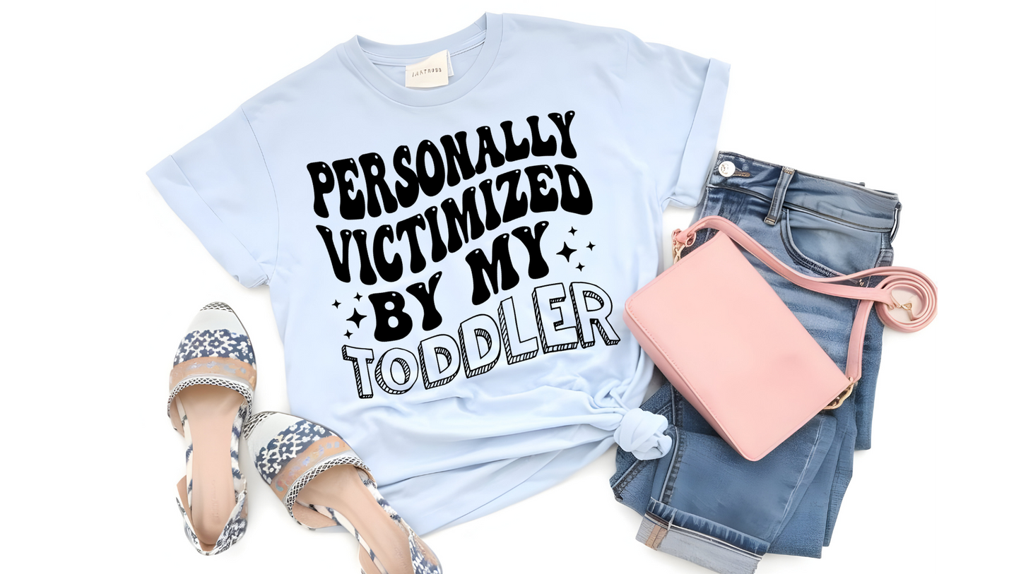 PERSONALLY VICTIMIZED BY TODDLER