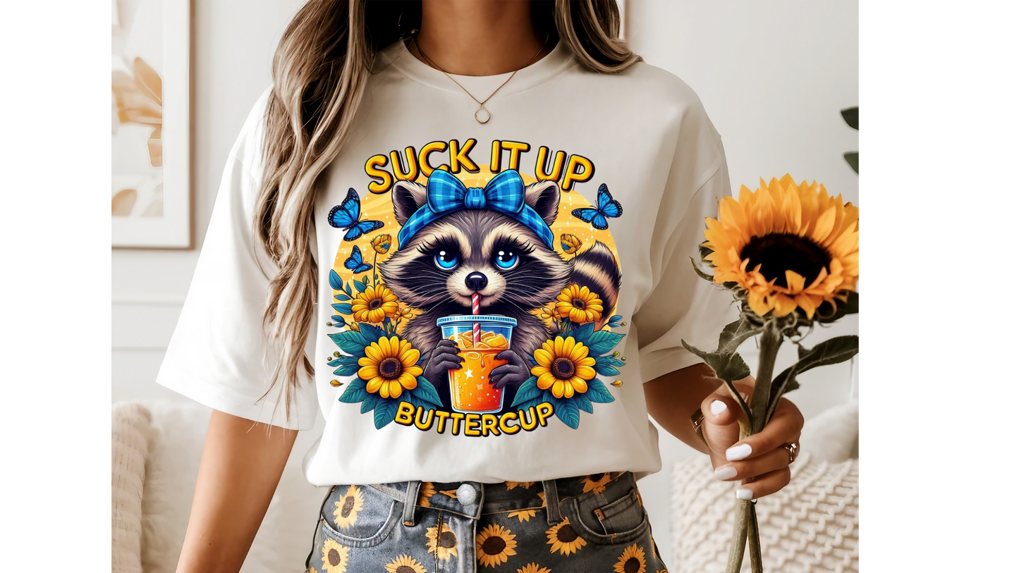 SUCK IT UP BUTTERCUP