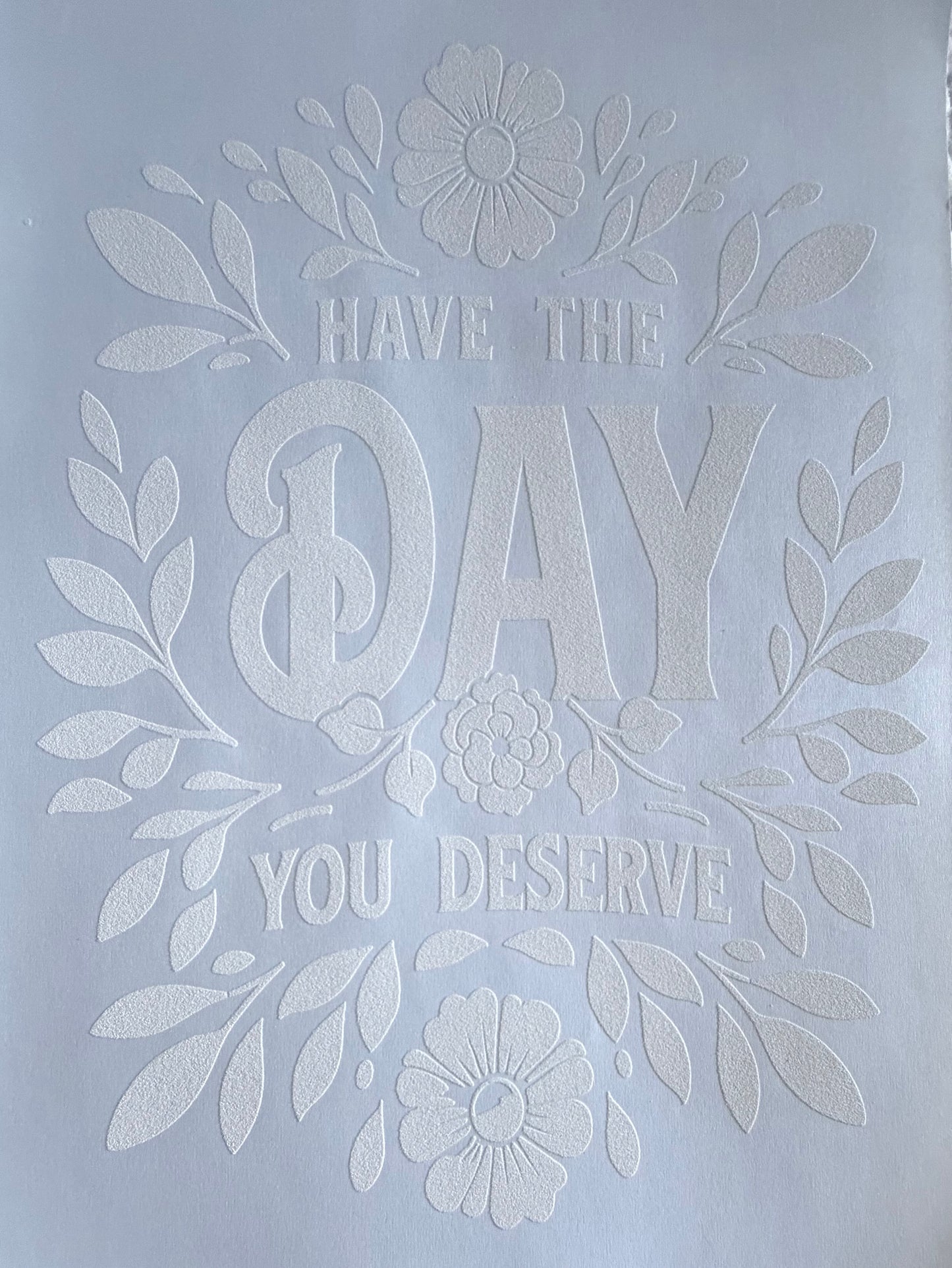 The day you deserve