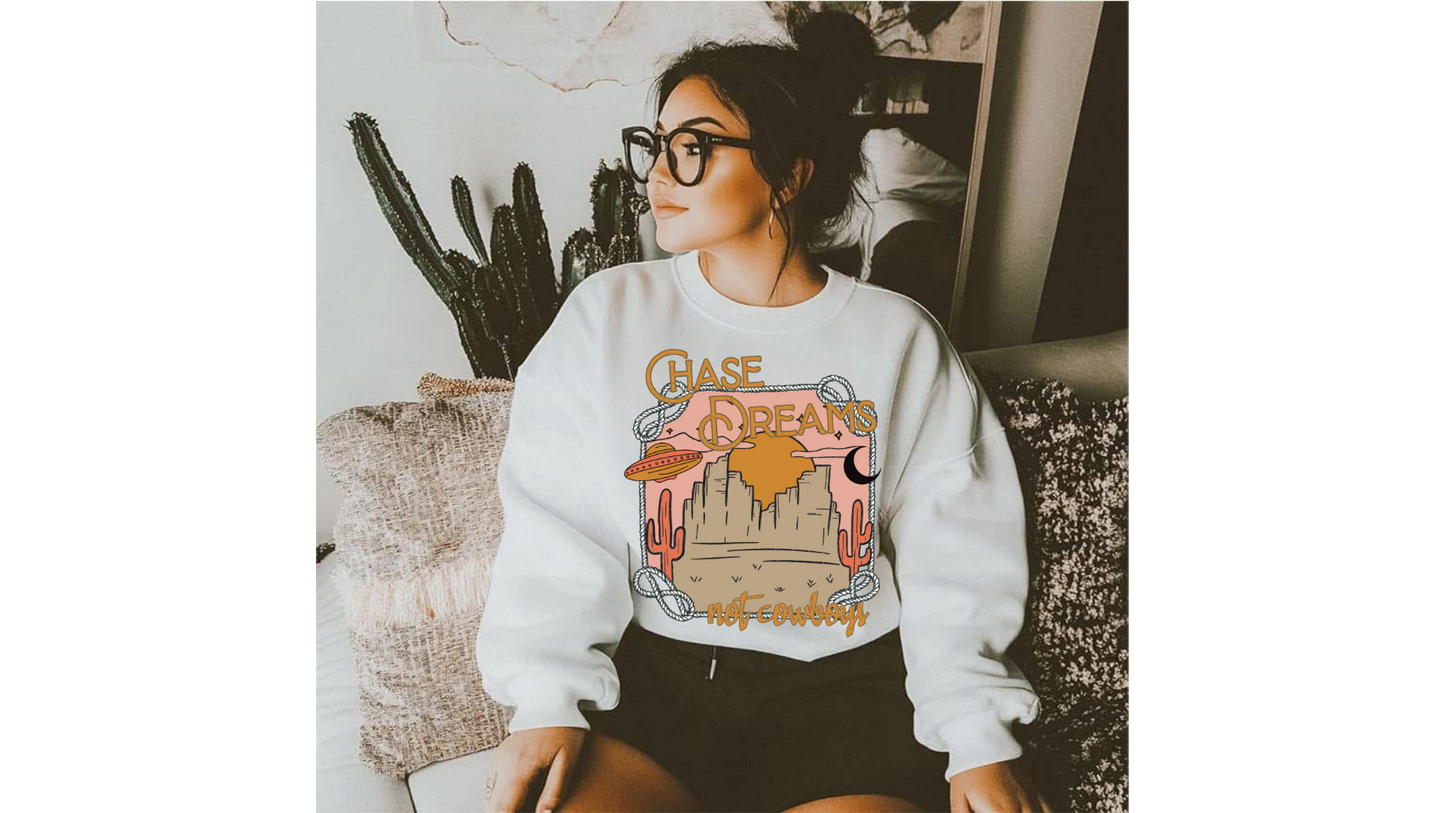 CHASE DREAMS NOT COWBOYS
