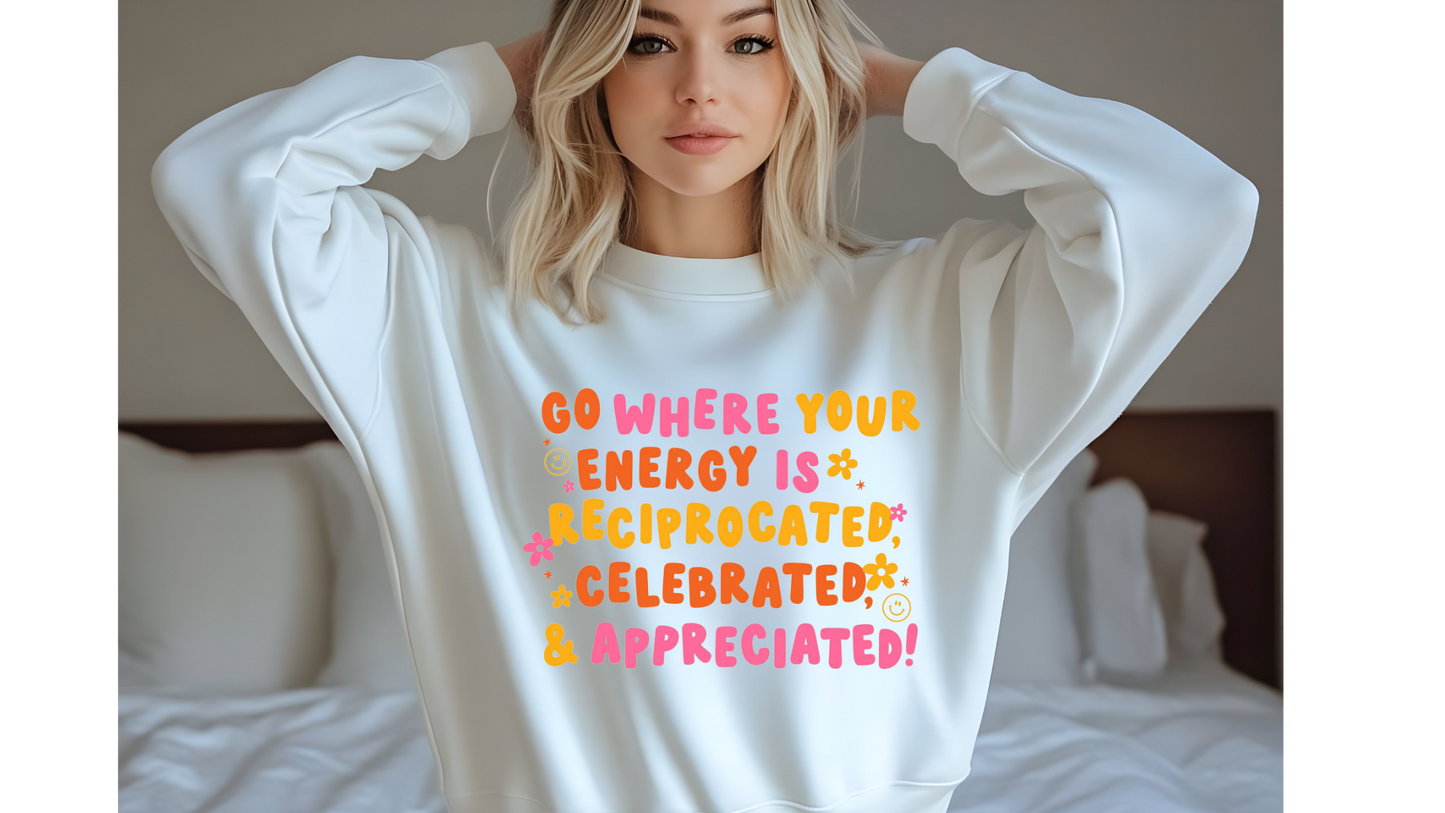 GO WHERE YOUR ENERGY IS