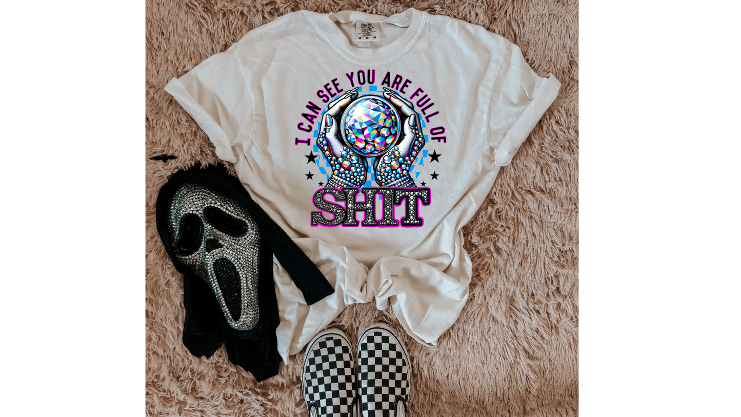 I CAN SEE YOU ARE FULL OF SH*T