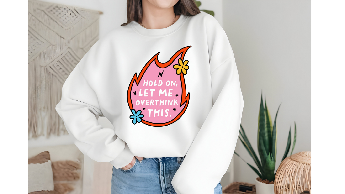 LET ME OVERTHINK THIS