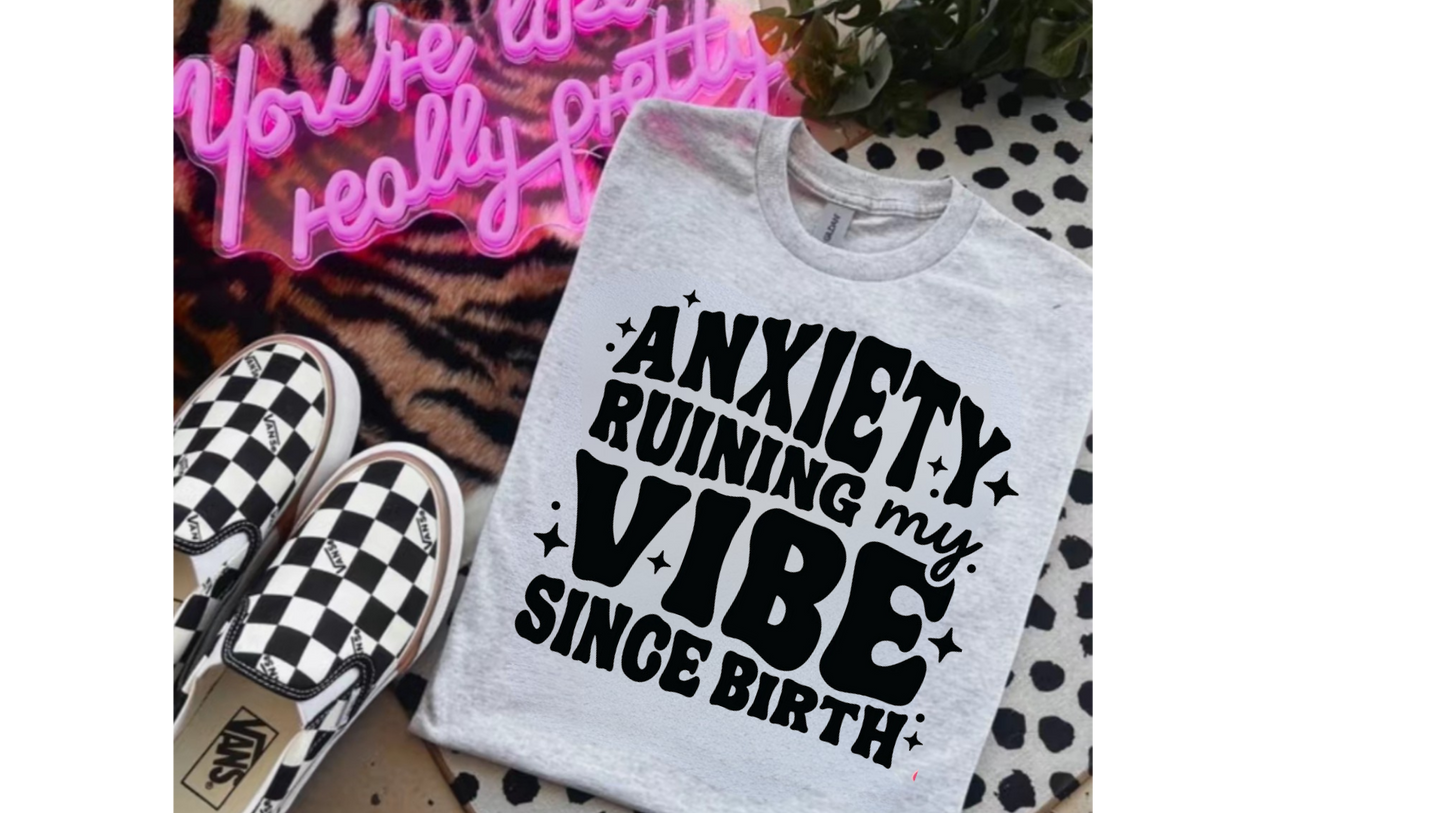 ANXIETY RUINING VIBE SINCE BIRTH