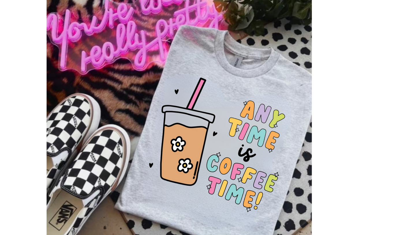ANY TIME IS COFFEE TIME