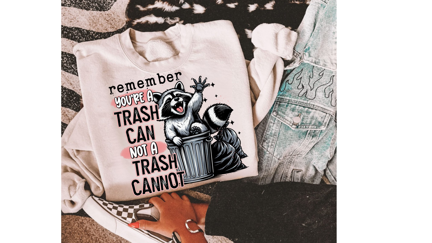BE A TRASH CAN
