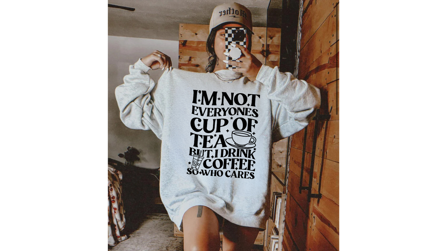 NOT EVERYONES CUP OF TEA