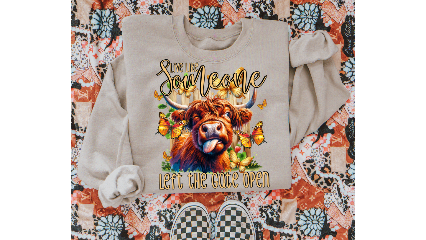 LIVE LIKE SOMEONE LEFT THE GATE OPEN