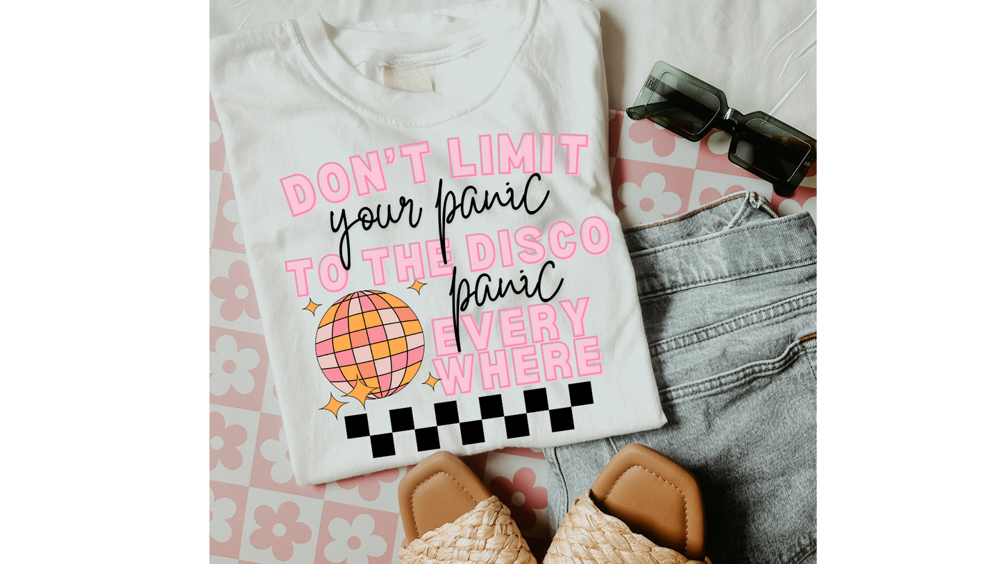 DONT LIMIT YOUR PANIC TO THE DISCO