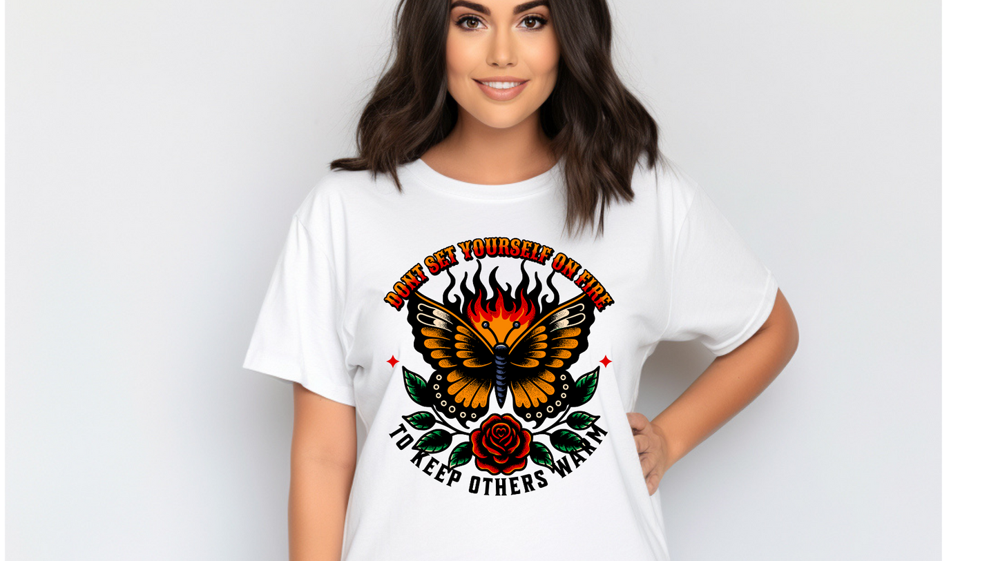 DONT SET YOURSELF ON FIRE