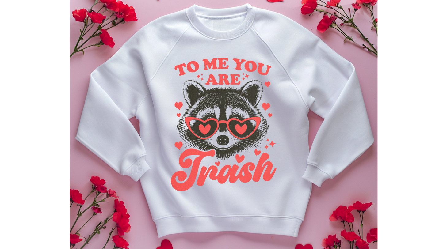 TO ME YOU ARE TRASH