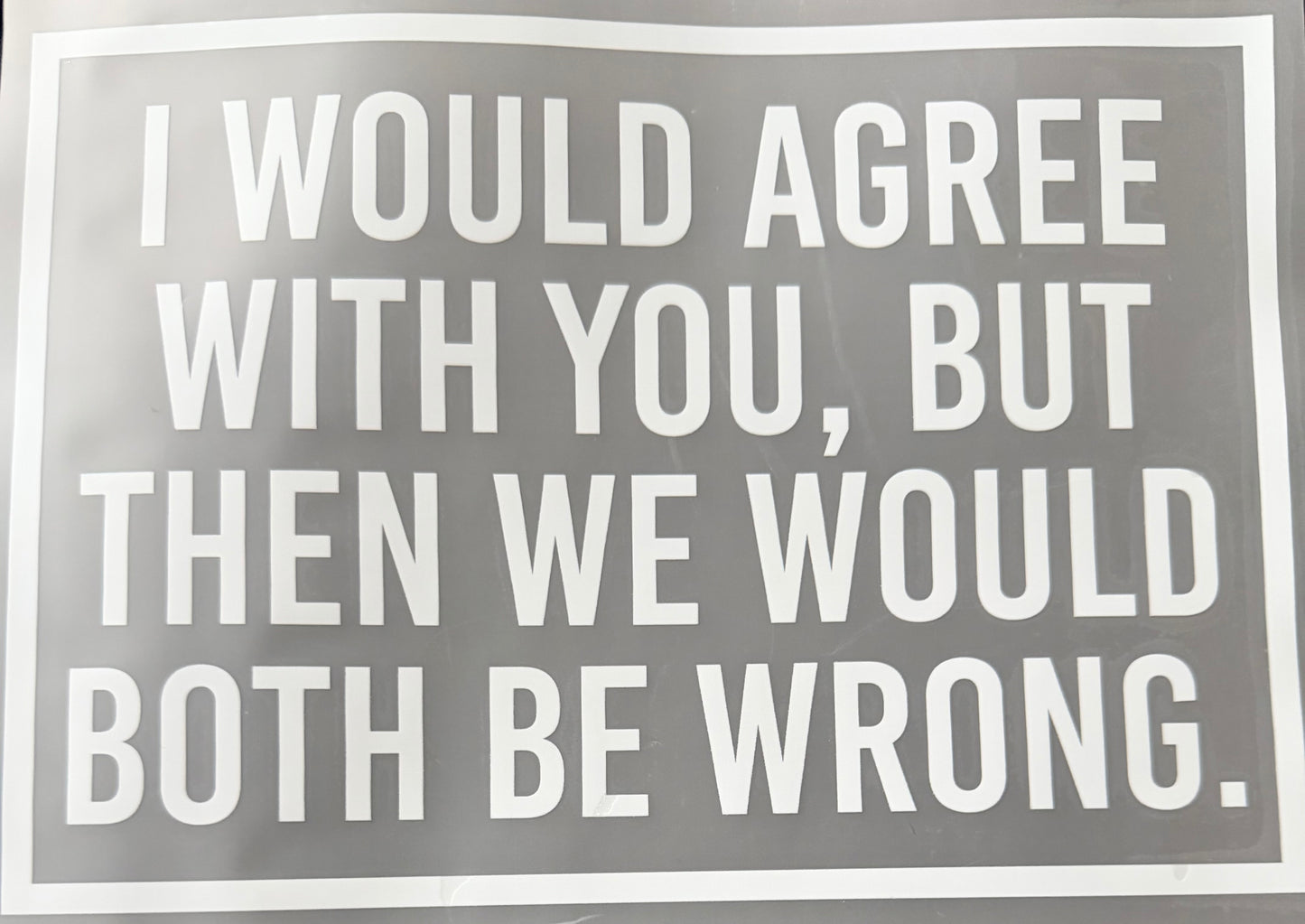 I would agree