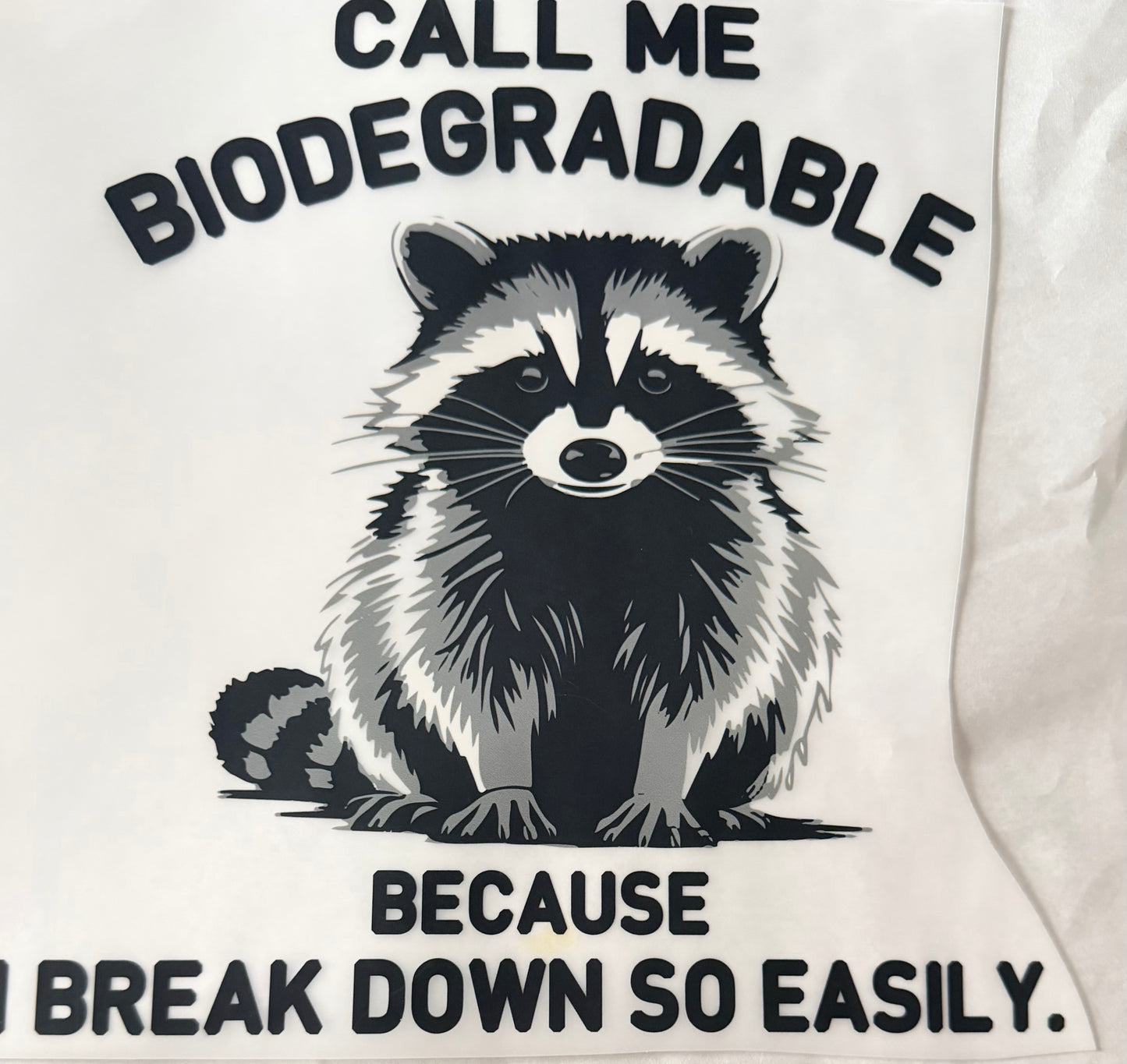 Call me biodegradable