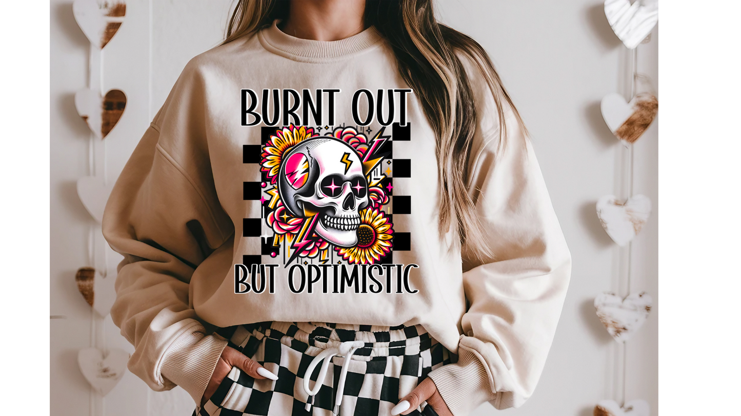 BURNT OUT BUT OPTIMISTIC