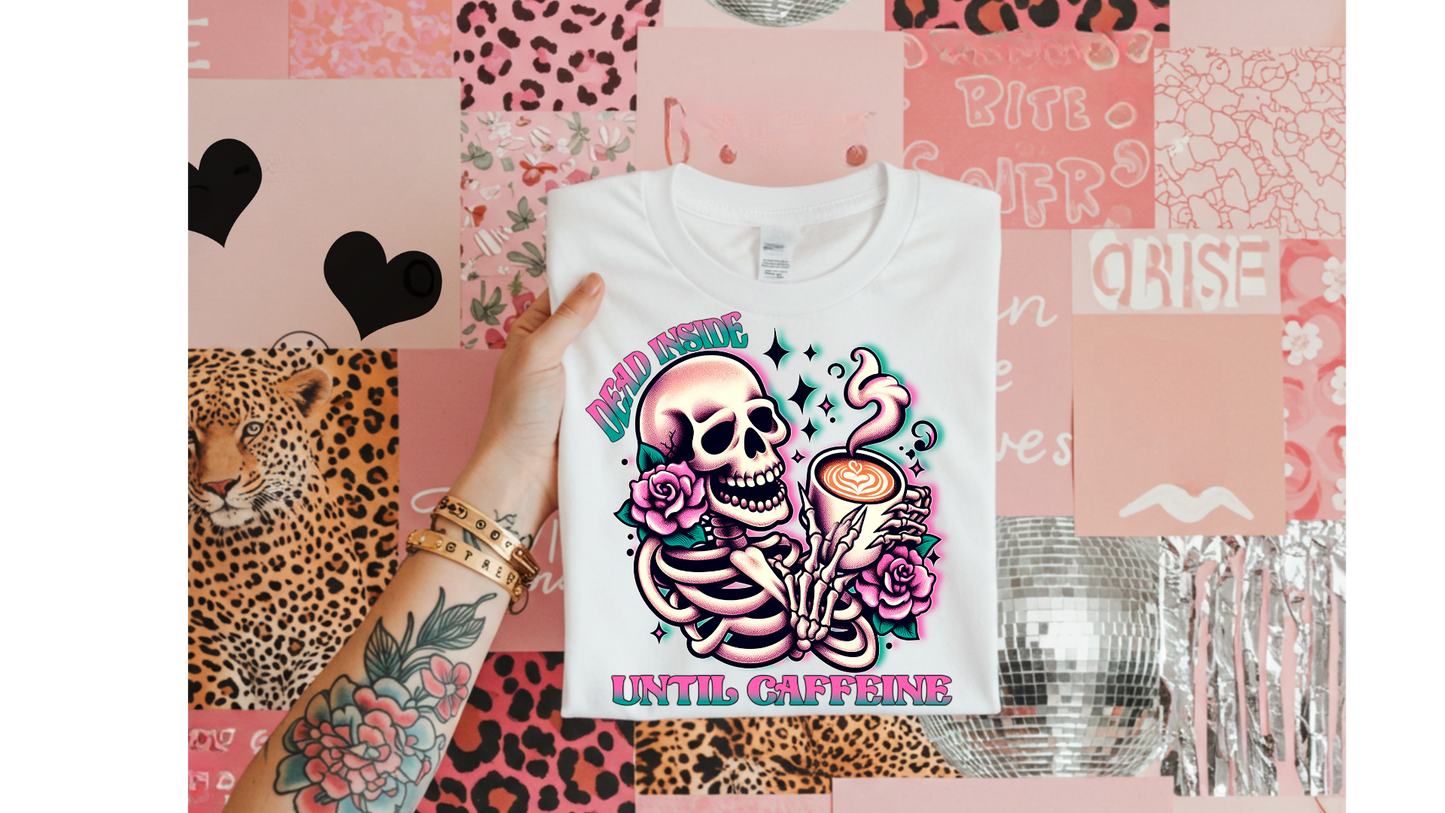 DEAD INSIDE UNTIL CAFFEINE