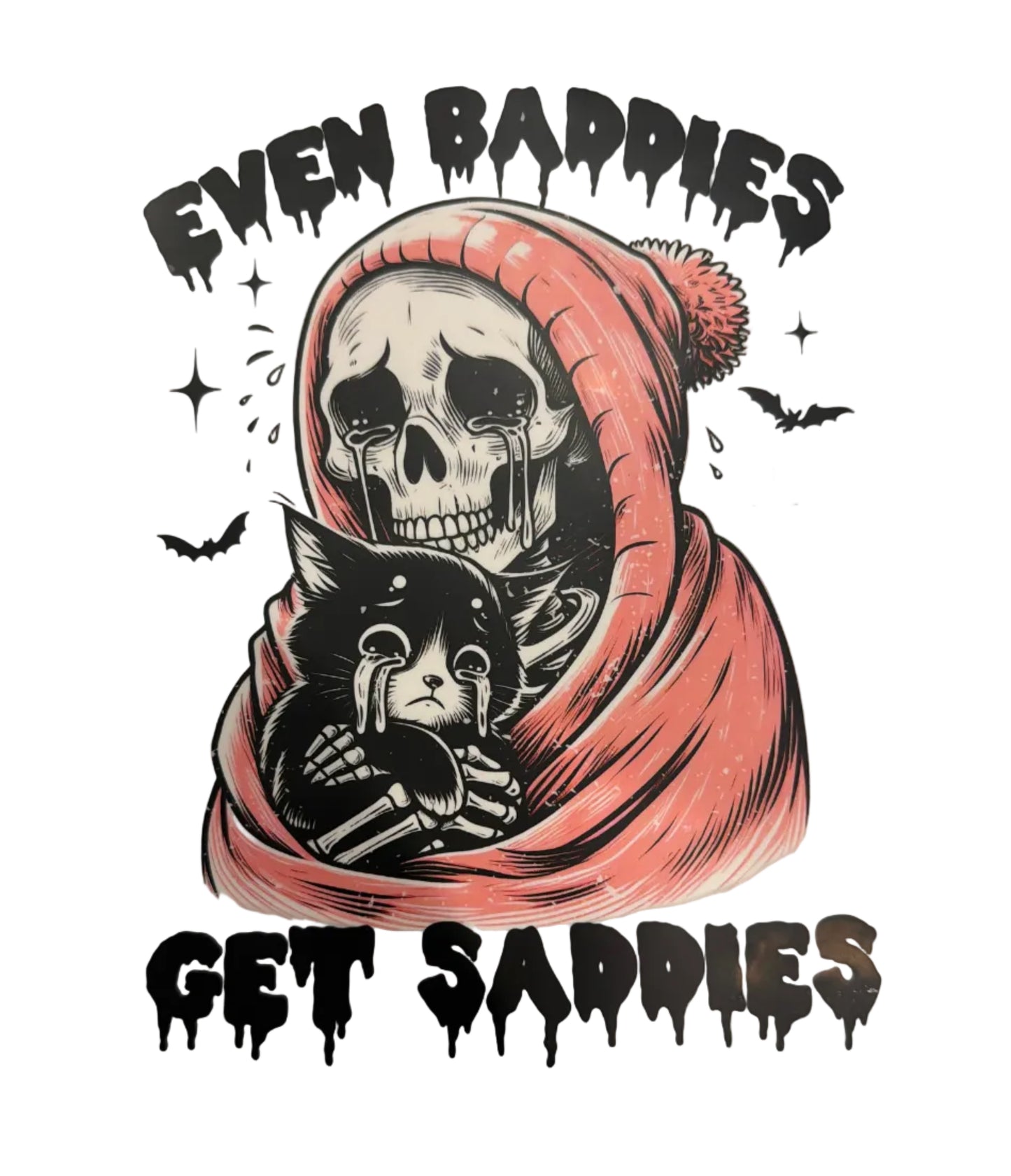 Baddies get saddies
