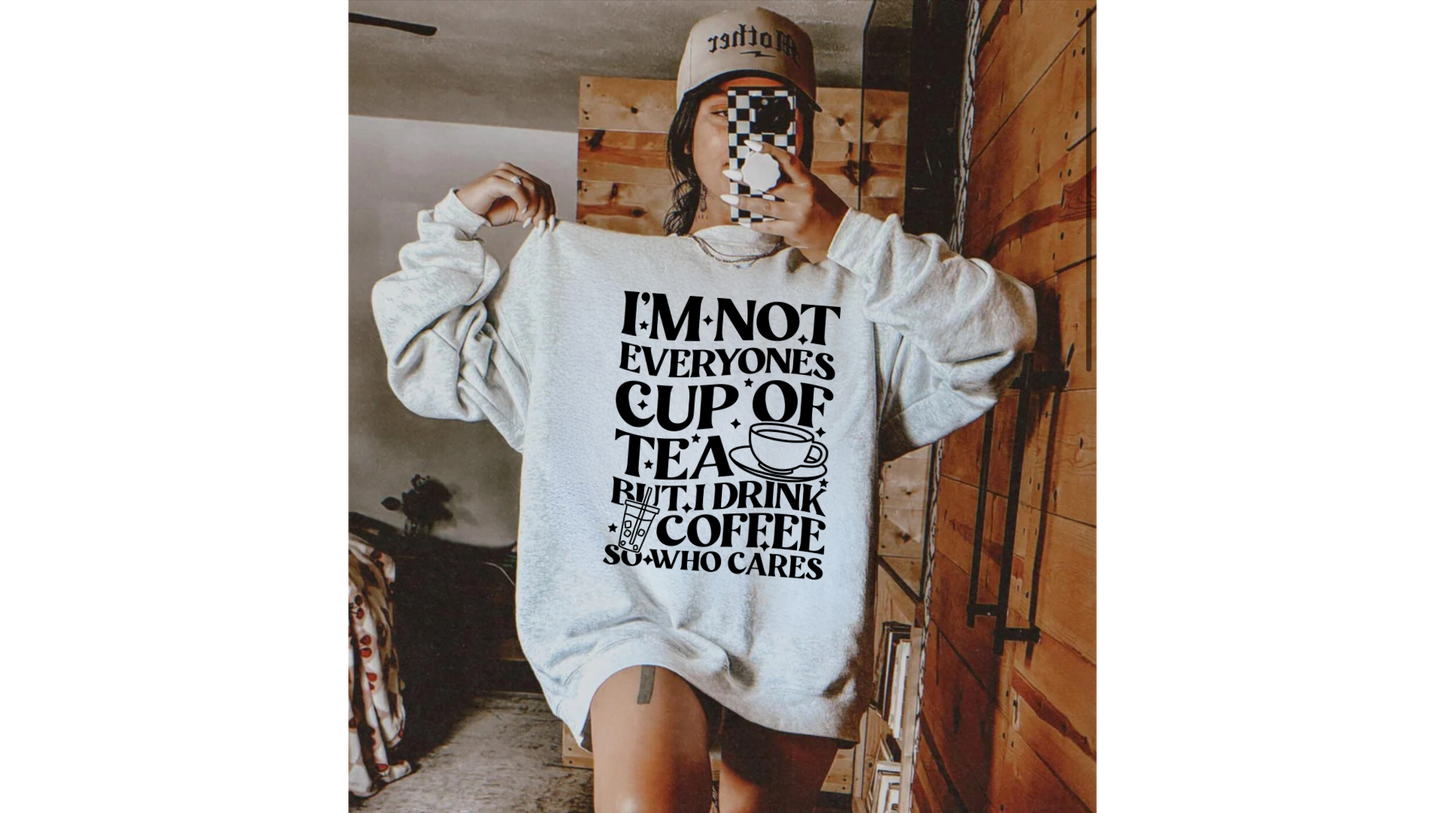 NOT EVERYONES CUP OF TEA