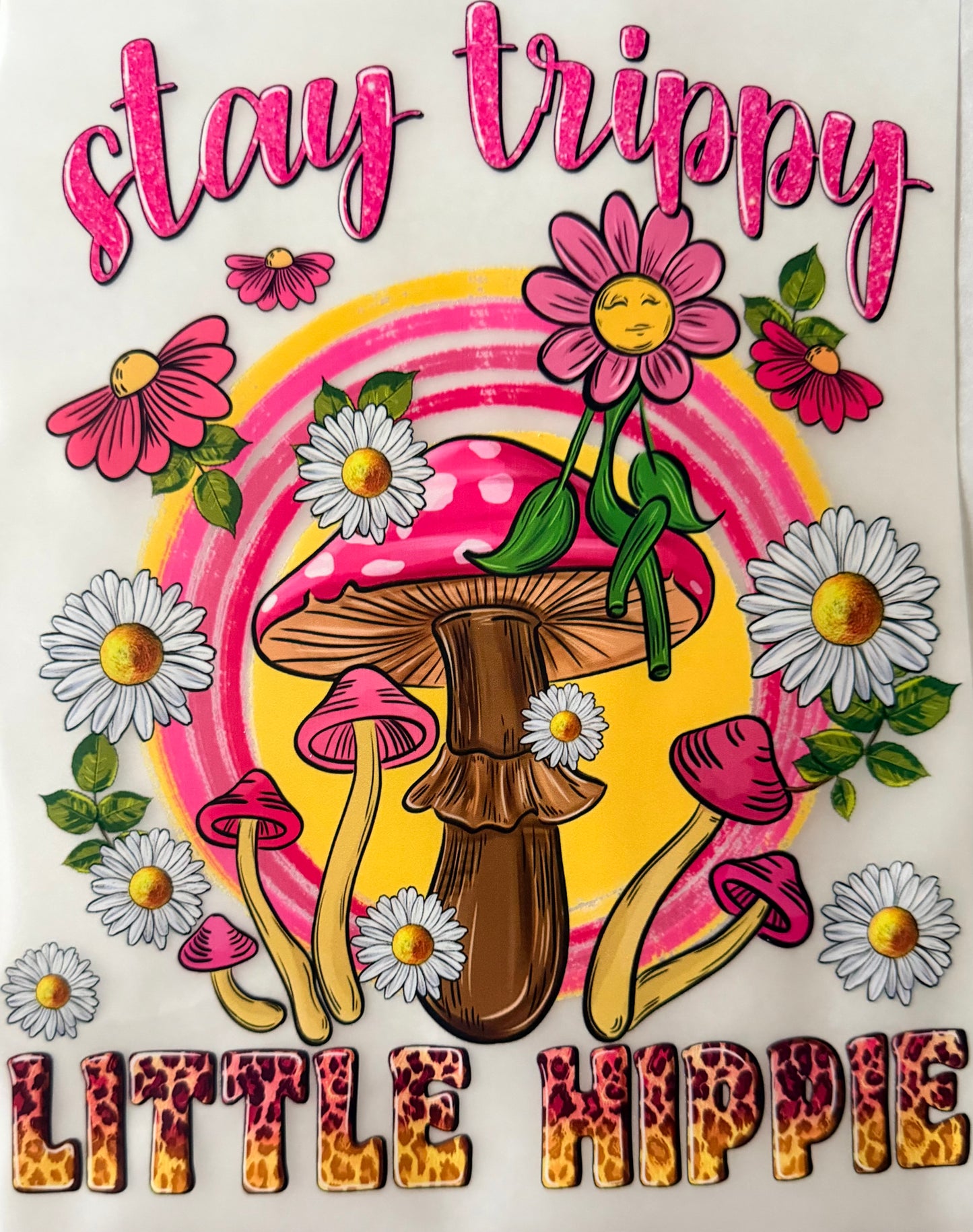 Stay trippy little hippie