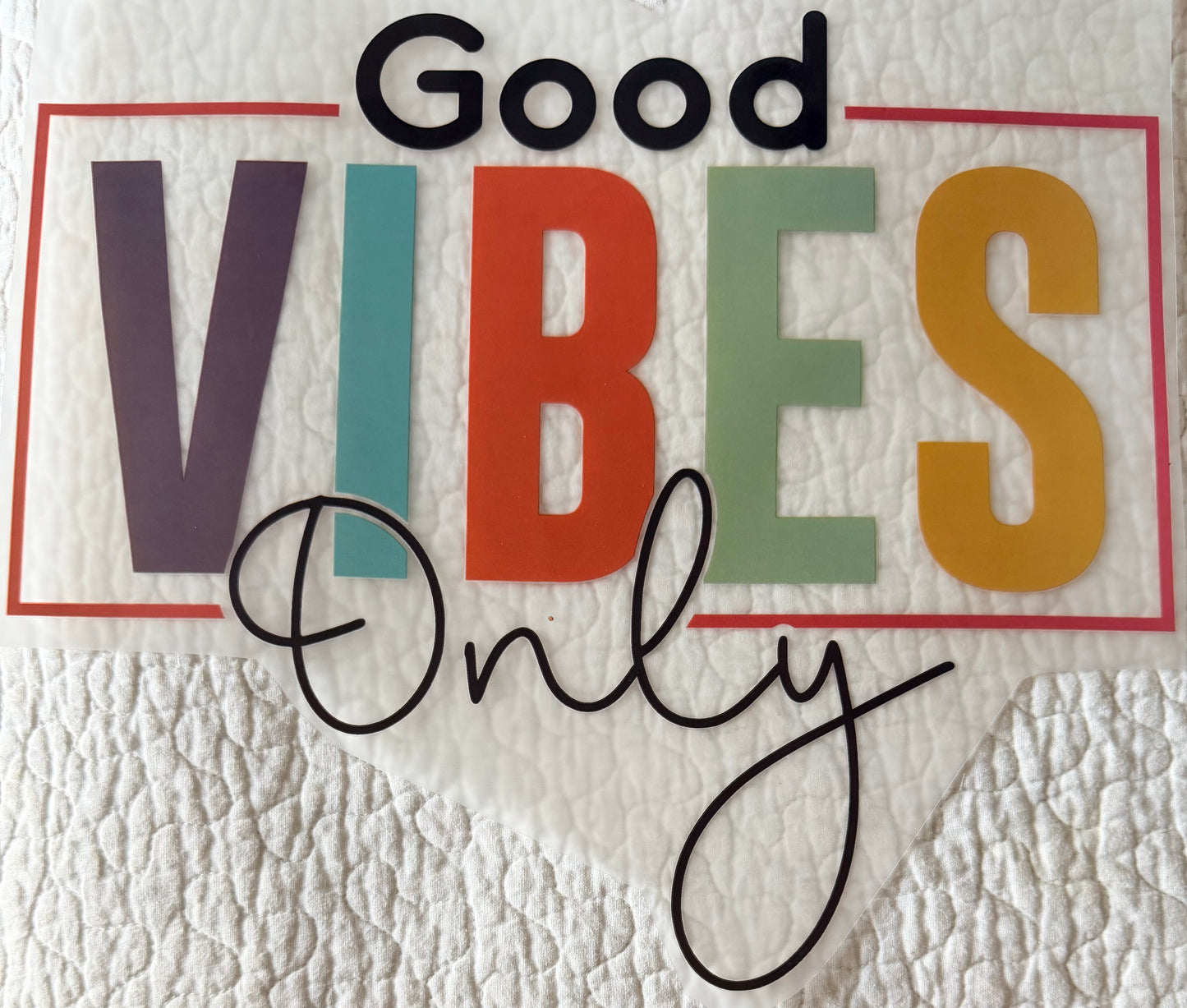 Good vibes only