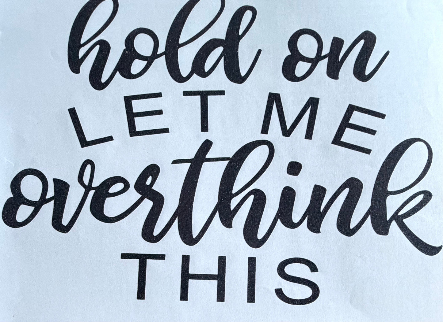 Let me overthink