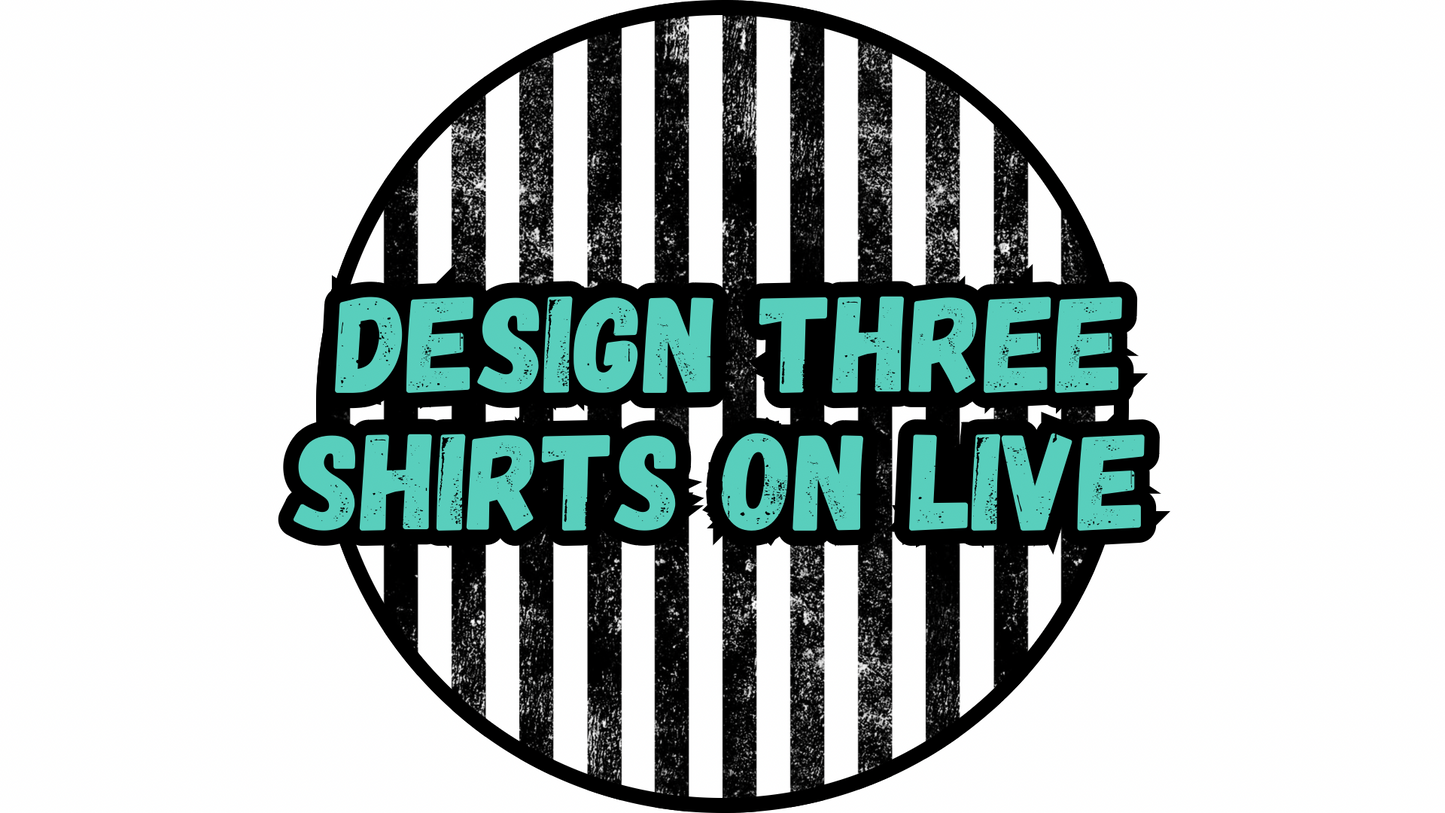 DESIGN 3 TSHIRTS ON LIVE