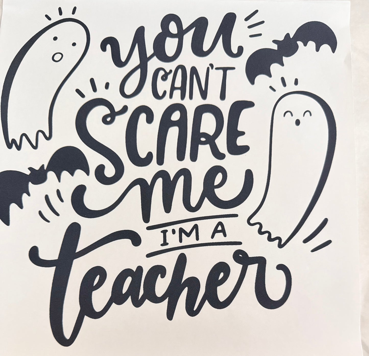 Can’t scare me teacher
