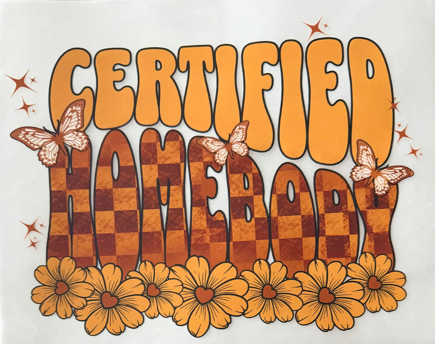 Certified homebody