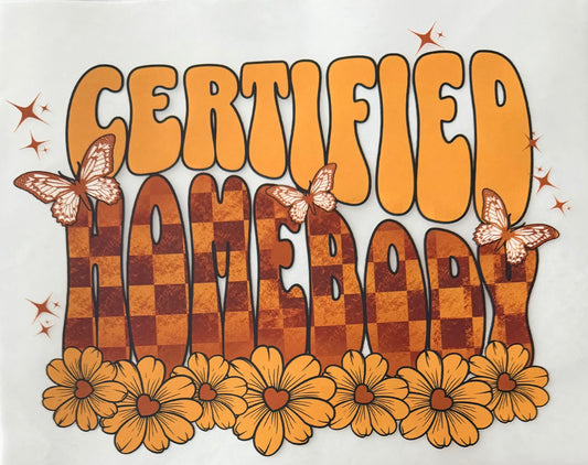 Certified homebody