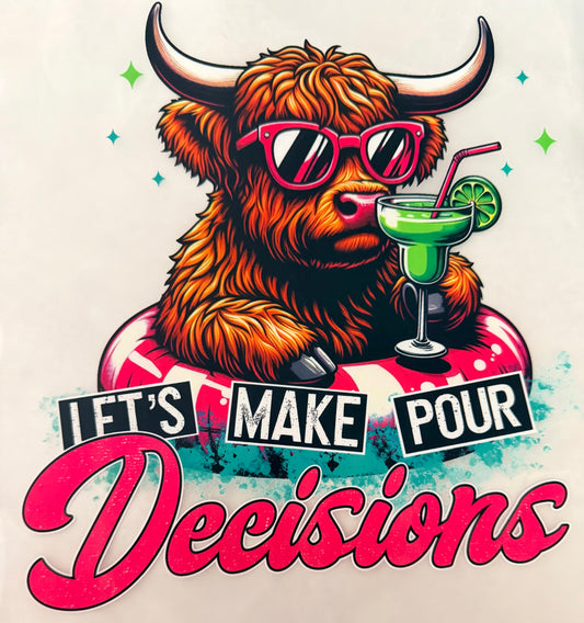 Pour decisions cow