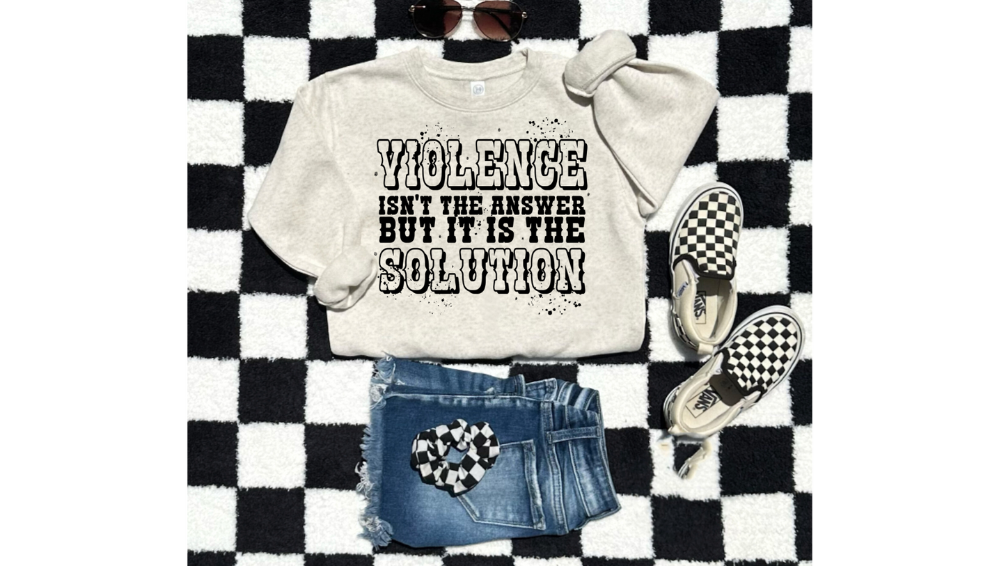 VIOLENCE IS THE SOLUTION