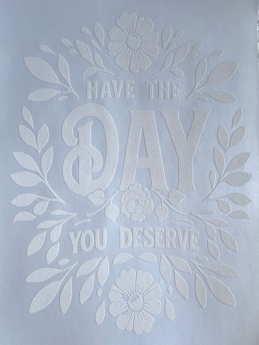 The day you deserve