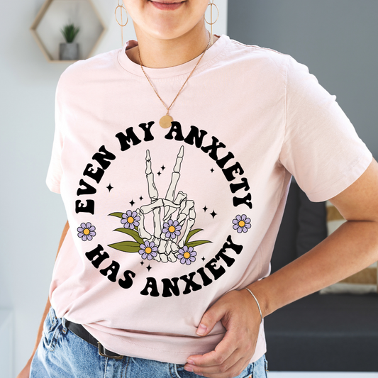 ANXIETY HAS ANXIETY