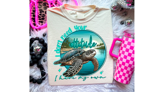 DONT NEED YOUR ATTITUDE