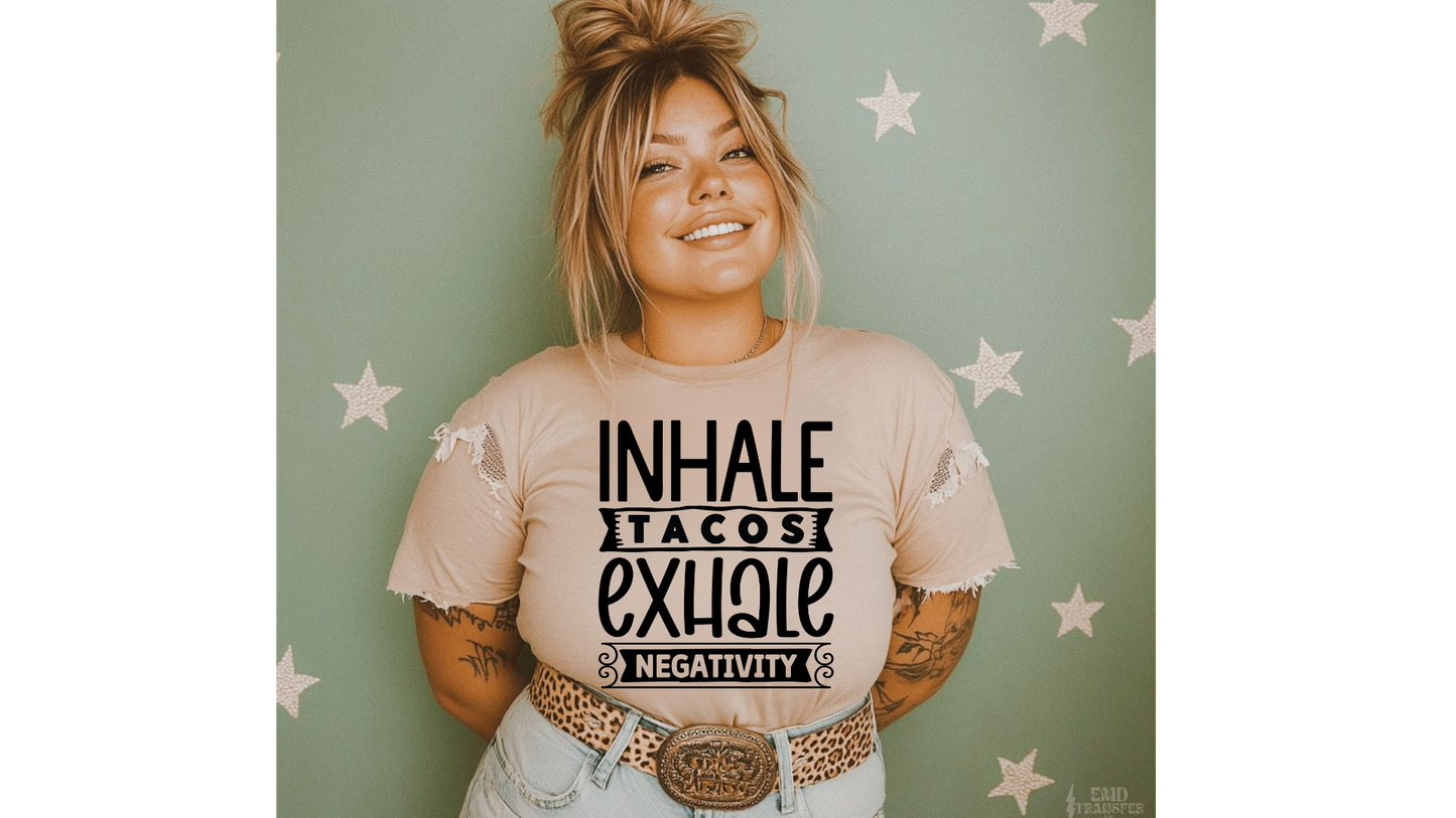 INHALE TACOS EXHALE NEGATIVITY