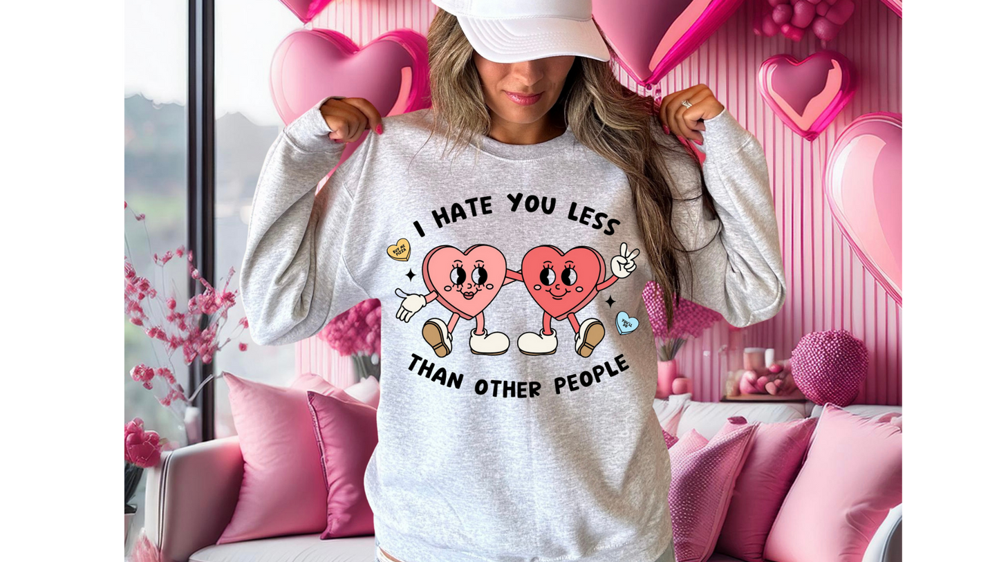 HATE YOU LESS THAN OTHER PEOPLE