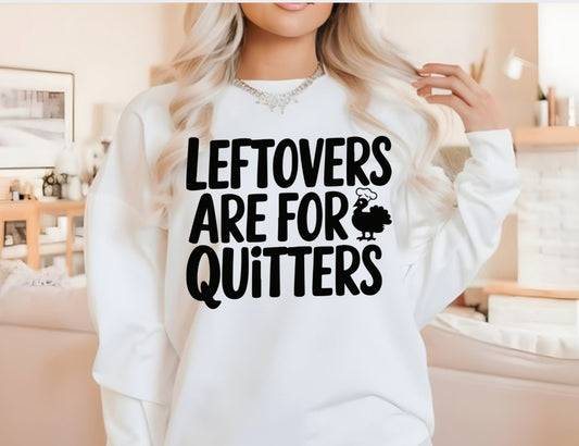 LEFTOVERS ARE FOR QUITTERS