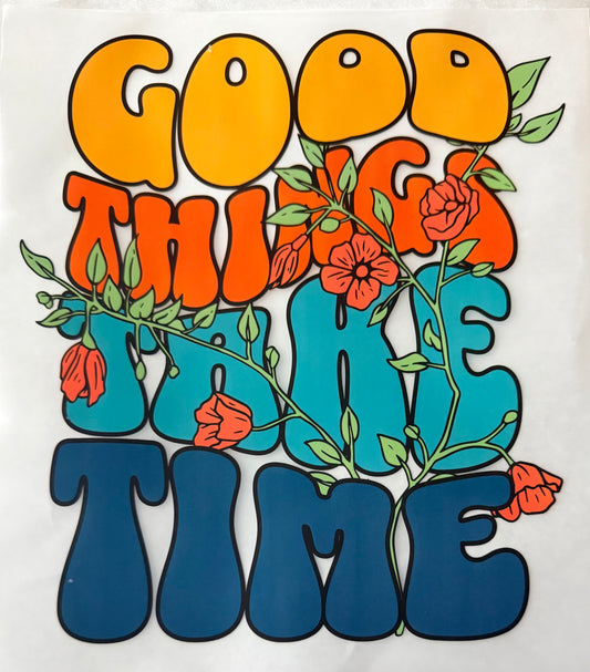 Good things take time