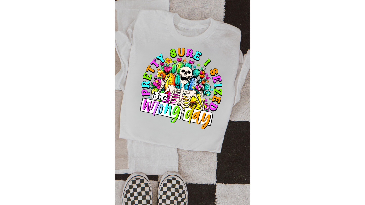 SEIZED THE WRONG DAY