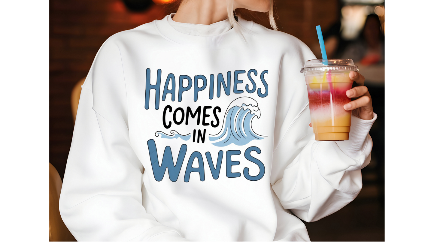 HAPPINESS COMES IN WAVES