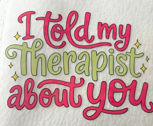Told my therapist