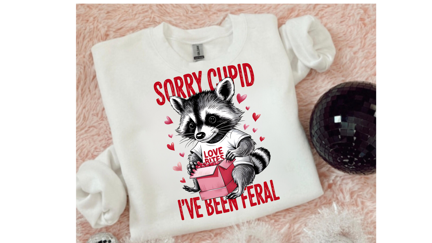 SORRY CUPID IVE BEEN FERAL