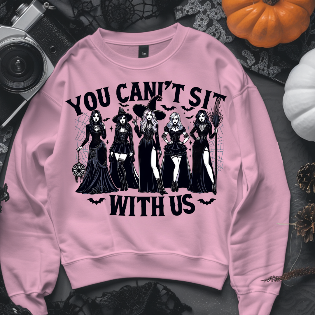 YOU CAN'T SIT WITH US WITCHES