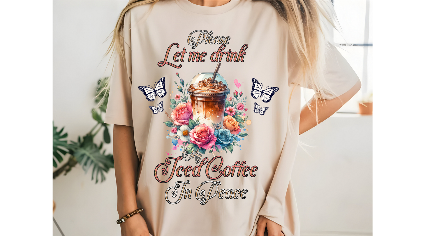 DRINK MY ICED COFFEE IN PEACE