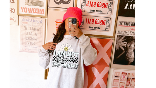 I AM NOT RUDE I AM HONEST