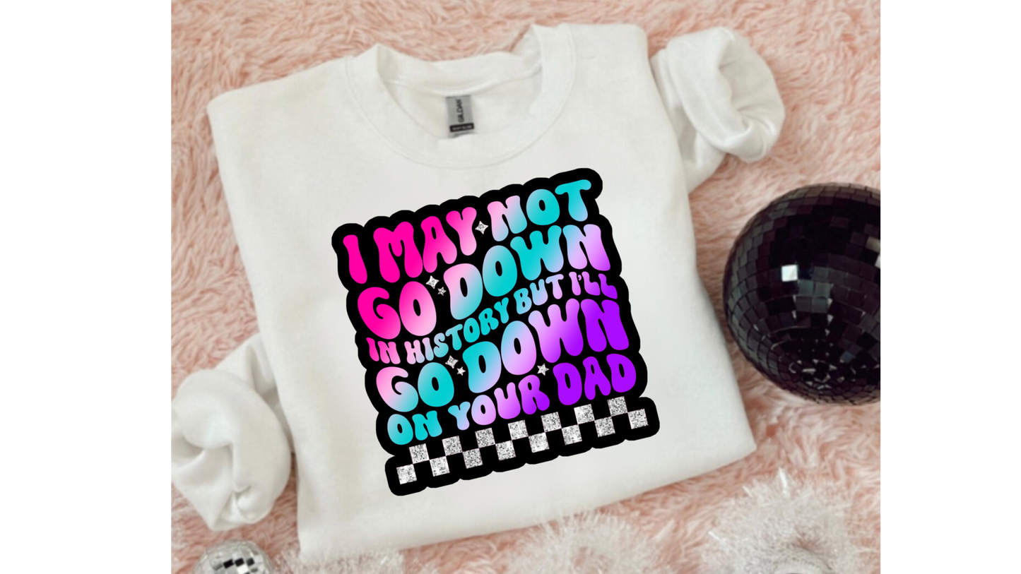 GO DOWN ON YOUR DAD