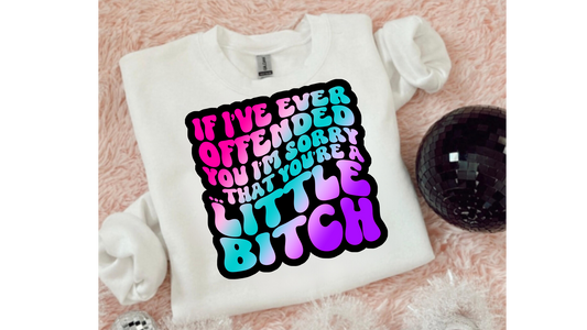 SORRY YOURE A LITTLE B