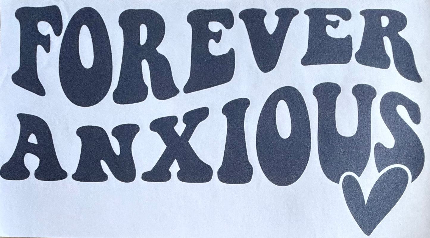Forever anxious