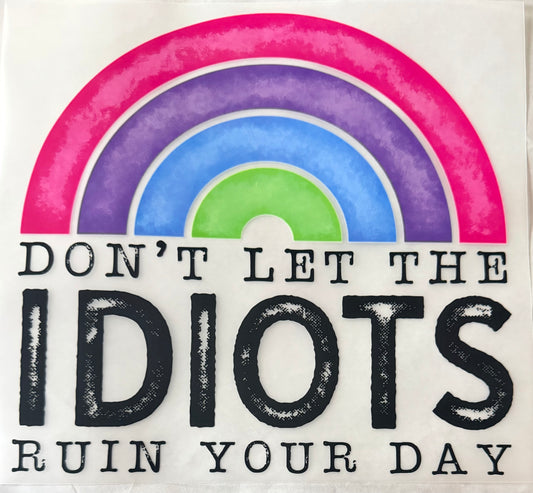 Idiots ruin your day