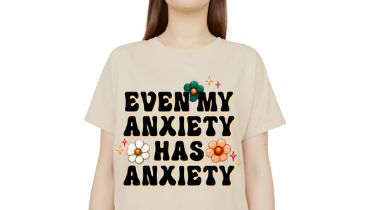 ANXIETY HAS ANXIETY